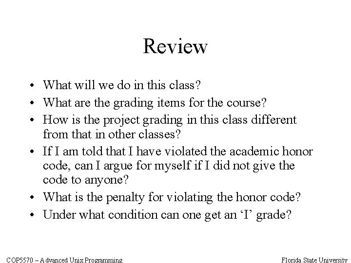 Review • What will we do in this class? • What are the grading
