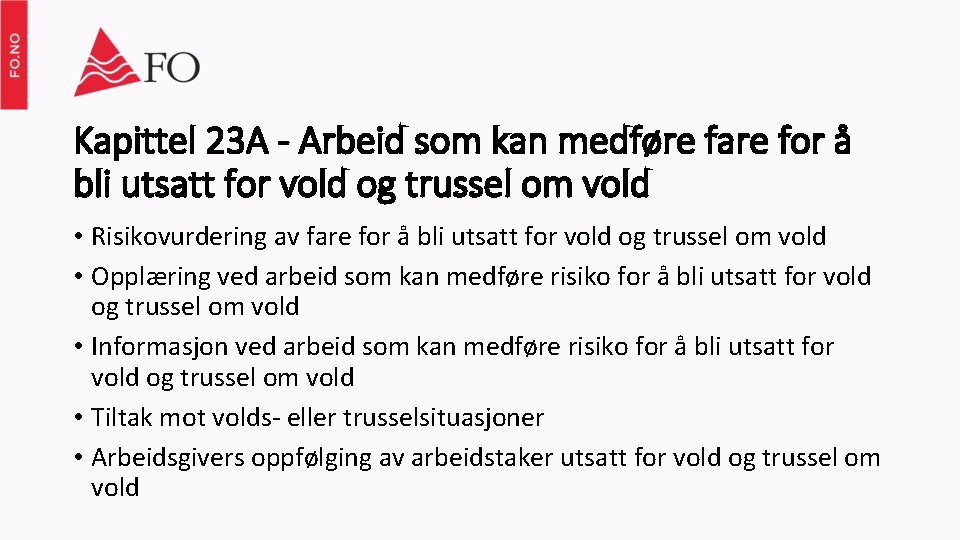 Kapittel 23 A - Arbeid som kan medføre fare for å bli utsatt for