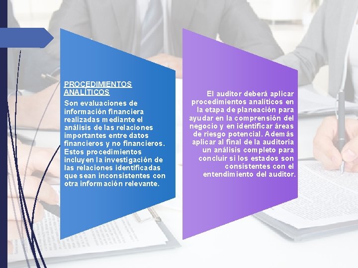 PROCEDIMIENTOS ANALÍTICOS Son evaluaciones de información financiera realizadas mediante el análisis de las relaciones PROCEDIMIENTOS ANALÍTICOS Son evaluaciones de información financiera realizadas mediante el análisis de las relaciones