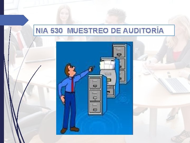 NIA 530 MUESTREO DE AUDITORÍA NIA 530 MUESTREO DE AUDITORÍA