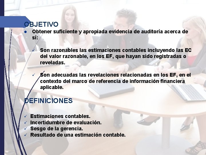 OBJETIVO l Obtener suficiente y apropiada evidencia de auditoría acerca de sí: ü Son OBJETIVO l Obtener suficiente y apropiada evidencia de auditoría acerca de sí: ü Son