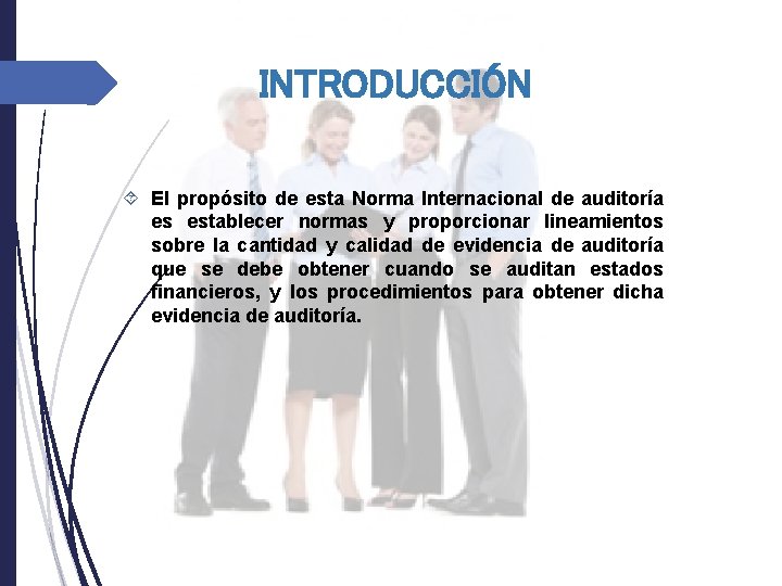 INTRODUCCIÓN El propósito de esta Norma Internacional de auditoría es establecer normas y proporcionar INTRODUCCIÓN El propósito de esta Norma Internacional de auditoría es establecer normas y proporcionar