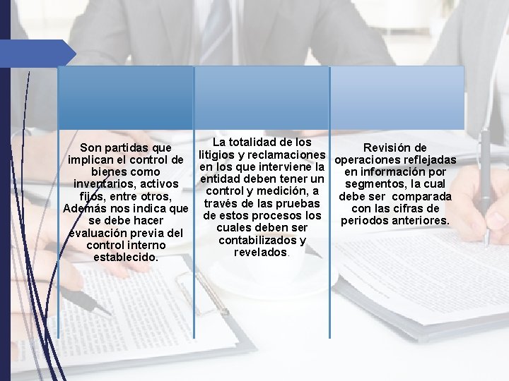 Son partidas que implican el control de bienes como inventarios, activos fijos, entre otros, Son partidas que implican el control de bienes como inventarios, activos fijos, entre otros,
