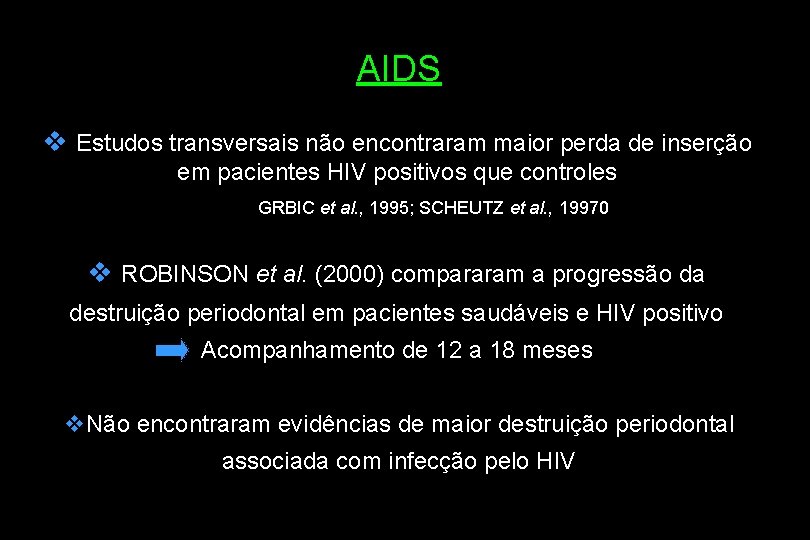 AIDS v Estudos transversais não encontraram maior perda de inserção em pacientes HIV positivos