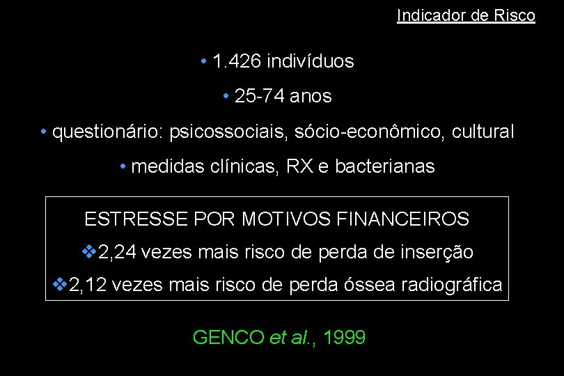 Indicador de Risco • 1. 426 indivíduos • 25 -74 anos • questionário: psicossociais,