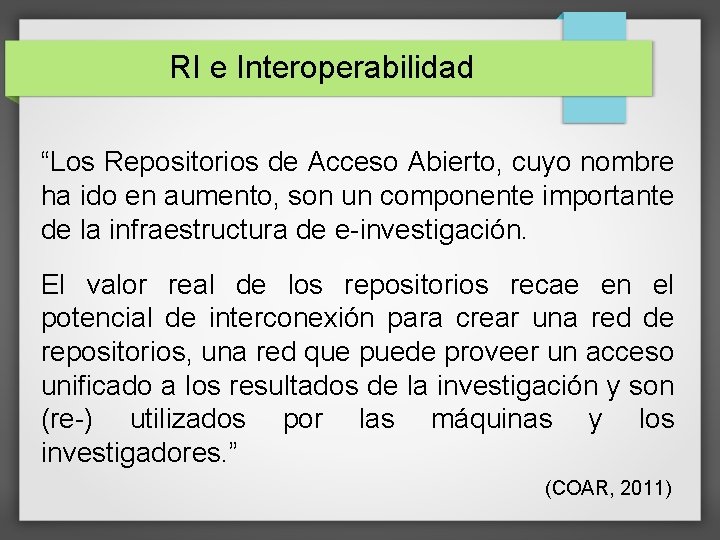 RI e Interoperabilidad “Los Repositorios de Acceso Abierto, cuyo nombre ha ido en aumento,