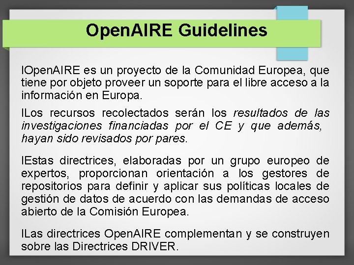 Open. AIRE Guidelines l. Open. AIRE es un proyecto de la Comunidad Europea, que
