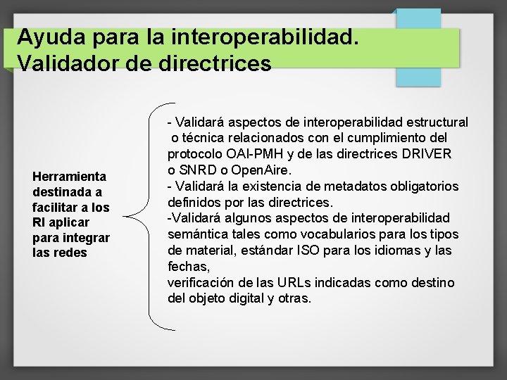 Ayuda para la interoperabilidad. Validador de directrices - Validará aspectos de interoperabilidad estructural Herramienta