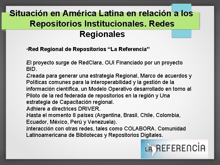 Situación en América Latina en relación a los Repositorios Institucionales. Redes Regionales l •