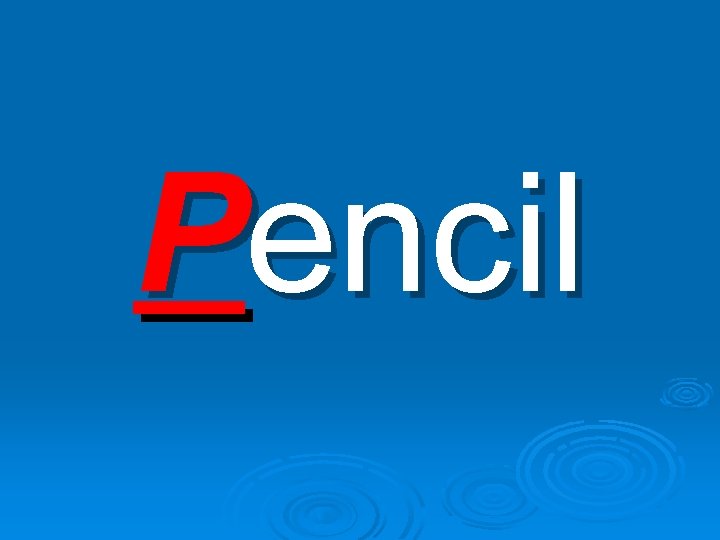 Pencil Pencil