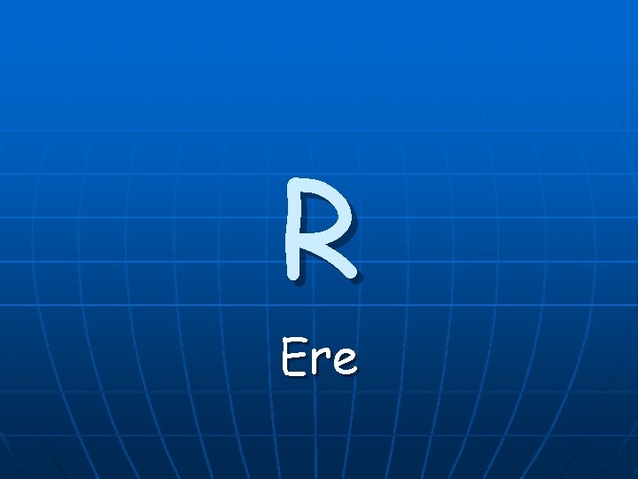 R Ere R Ere