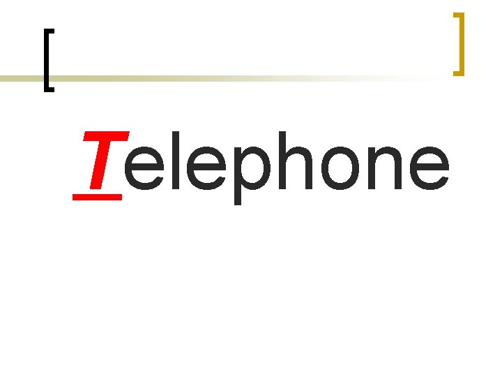 Telephone Telephone