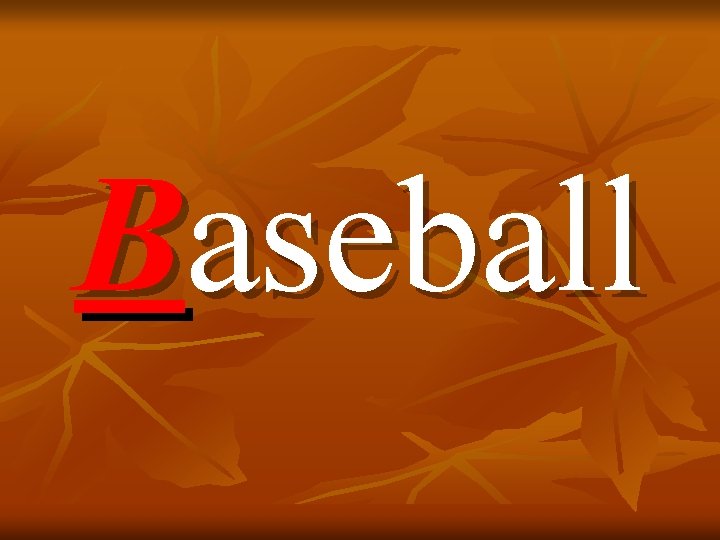 Baseball Baseball