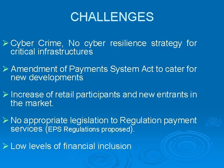 CHALLENGES Ø Cyber Crime, No cyber resilience strategy for critical infrastructures Ø Amendment of