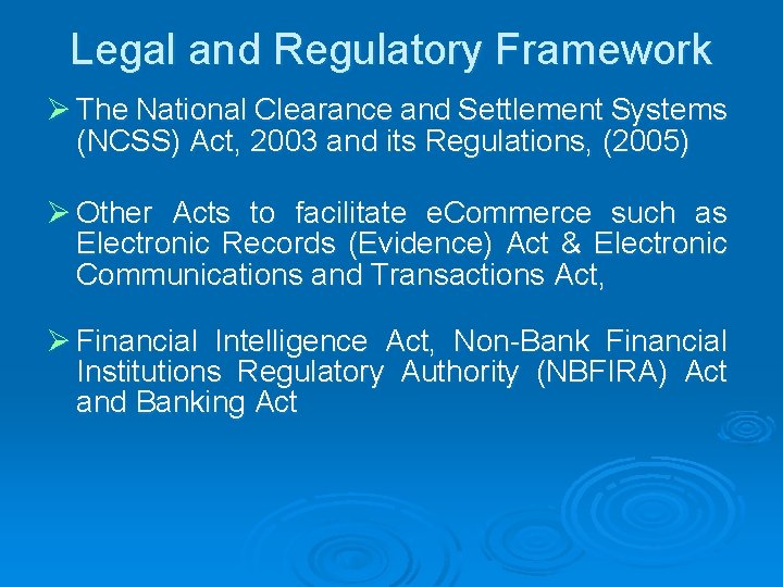 Legal and Regulatory Framework Ø The National Clearance and Settlement Systems (NCSS) Act, 2003