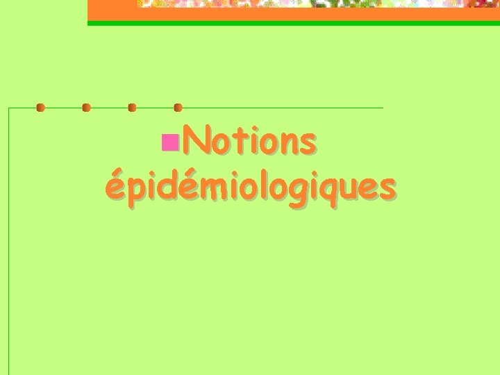  Notions épidémiologiques 