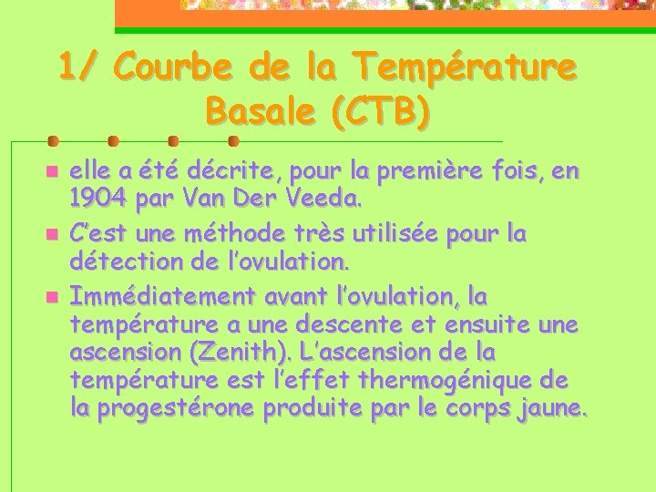 1/ Courbe de la Température Basale (CTB) elle a été décrite, pour la première