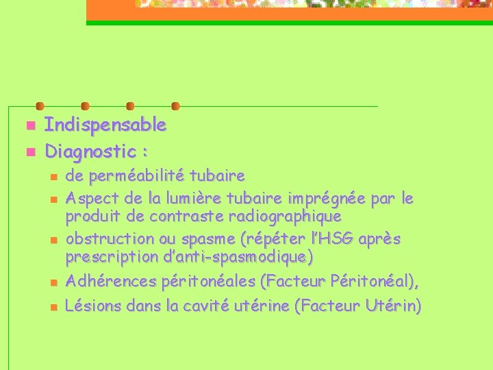  Indispensable Diagnostic : de perméabilité tubaire Aspect de la lumière tubaire imprégnée par