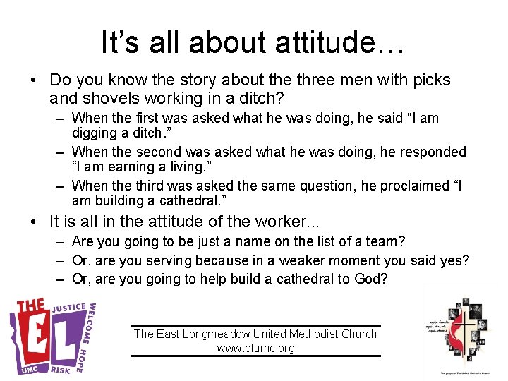 It’s all about attitude… • Do you know the story about the three men