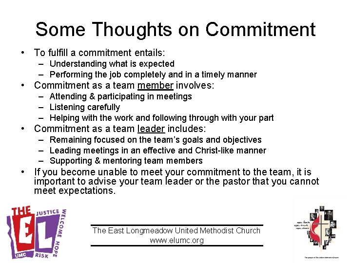 Some Thoughts on Commitment • To fulfill a commitment entails: – Understanding what is