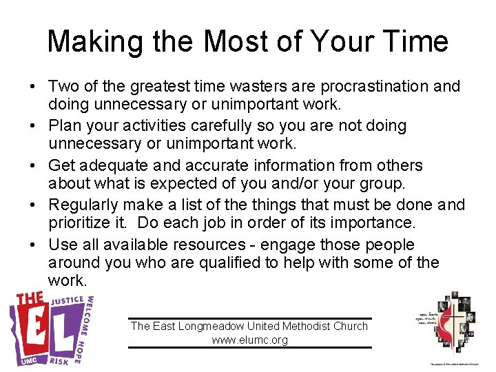 Making the Most of Your Time • Two of the greatest time wasters are