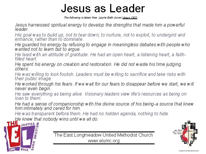 Jesus as Leader The following is taken from Laurie Beth Jones' Jesus CEO •