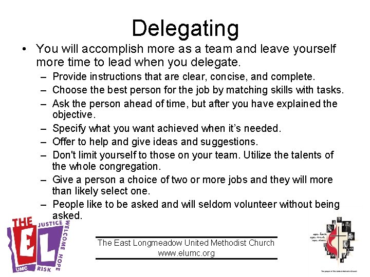Delegating • You will accomplish more as a team and leave yourself more time