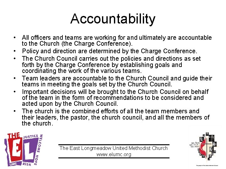 Accountability • All officers and teams are working for and ultimately are accountable to