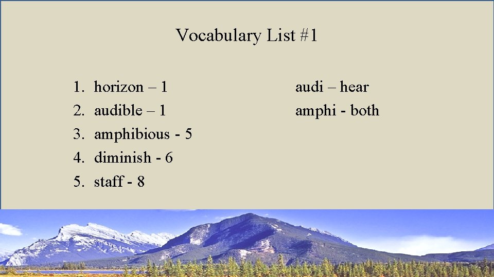 Vocabulary List #1 1. 2. 3. 4. 5. horizon – 1 audible – 1