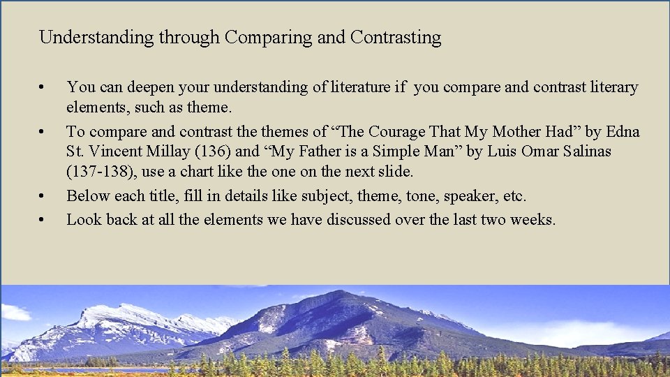 Understanding through Comparing and Contrasting • • You can deepen your understanding of literature