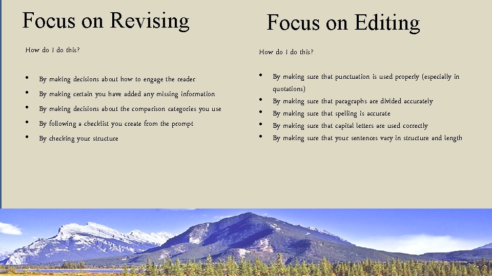 Focus on Revising Focus on Editing How do I do this? • • •