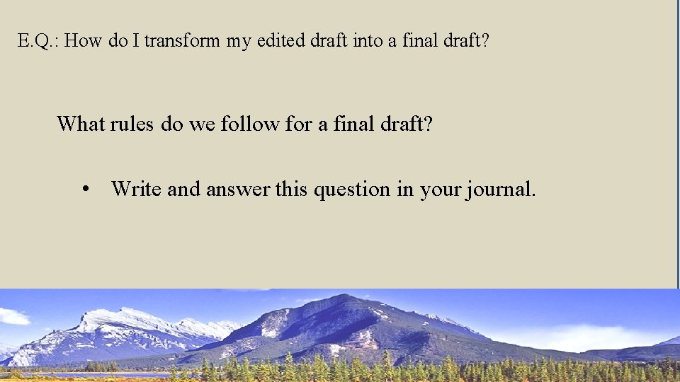 E. Q. : How do I transform my edited draft into a final draft?