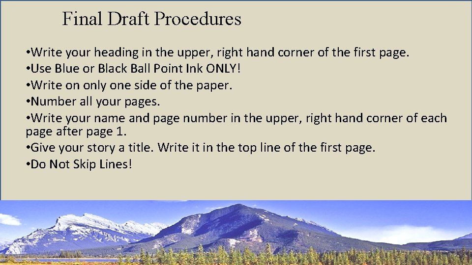 Final Draft Procedures • Write your heading in the upper, right hand corner of