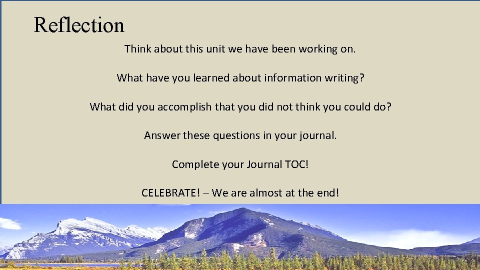 Reflection Think about this unit we have been working on. What have you learned
