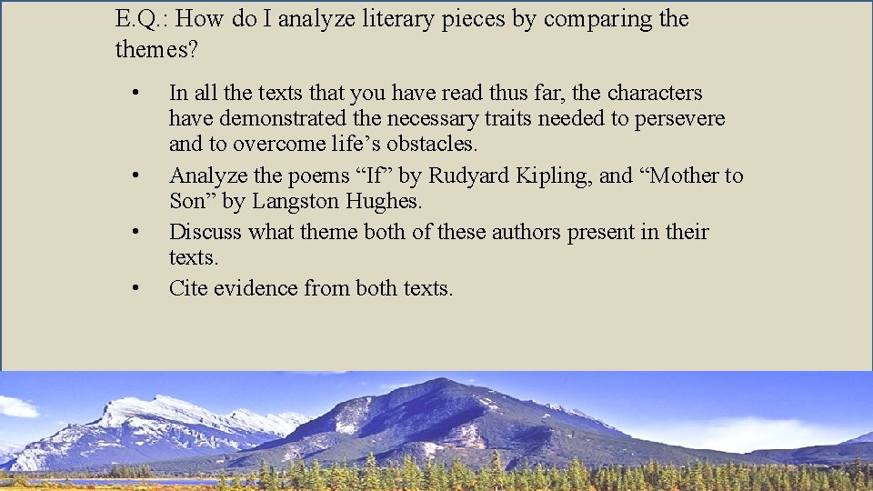 E. Q. : How do I analyze literary pieces by comparing themes? • •