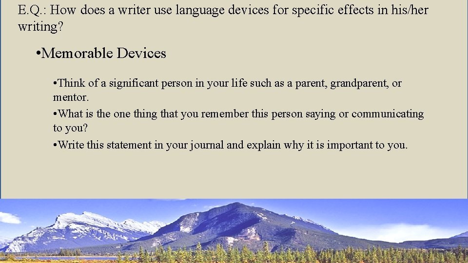 E. Q. : How does a writer use language devices for specific effects in