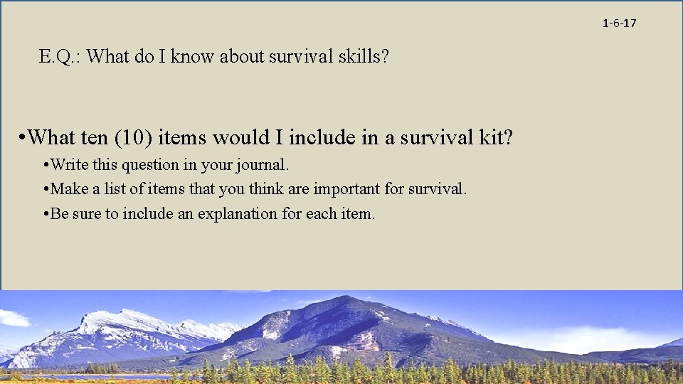 1 -6 -17 E. Q. : What do I know about survival skills? •