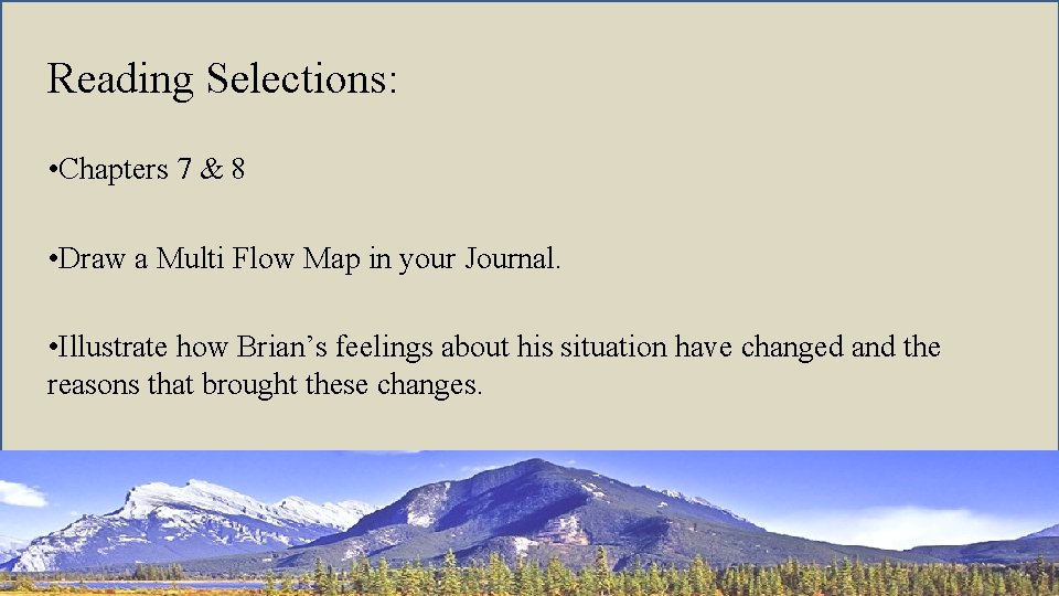 Reading Selections: • Chapters 7 & 8 • Draw a Multi Flow Map in