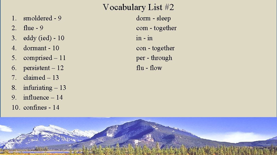 Vocabulary List #2 1. 2. 3. 4. 5. 6. 7. 8. 9. 10. smoldered