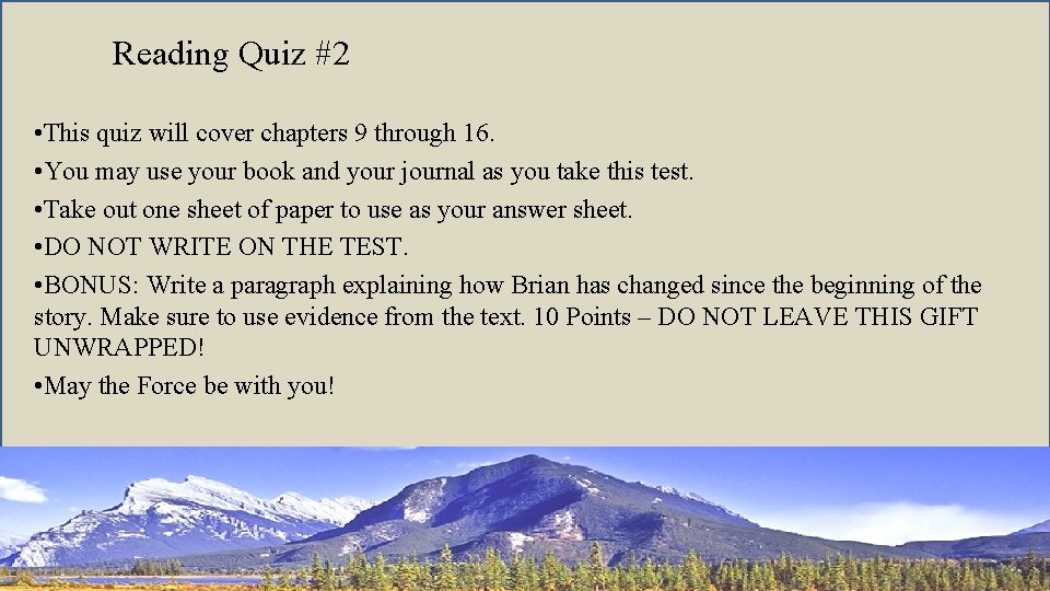 Reading Quiz #2 • This quiz will cover chapters 9 through 16. • You