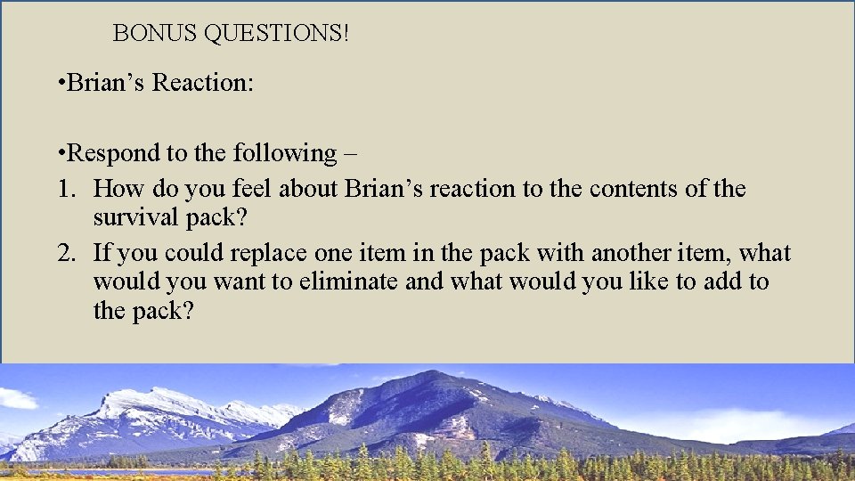BONUS QUESTIONS! • Brian’s Reaction: • Respond to the following – 1. How do