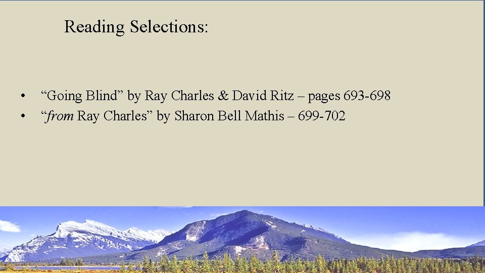 Reading Selections: • • “Going Blind” by Ray Charles & David Ritz – pages