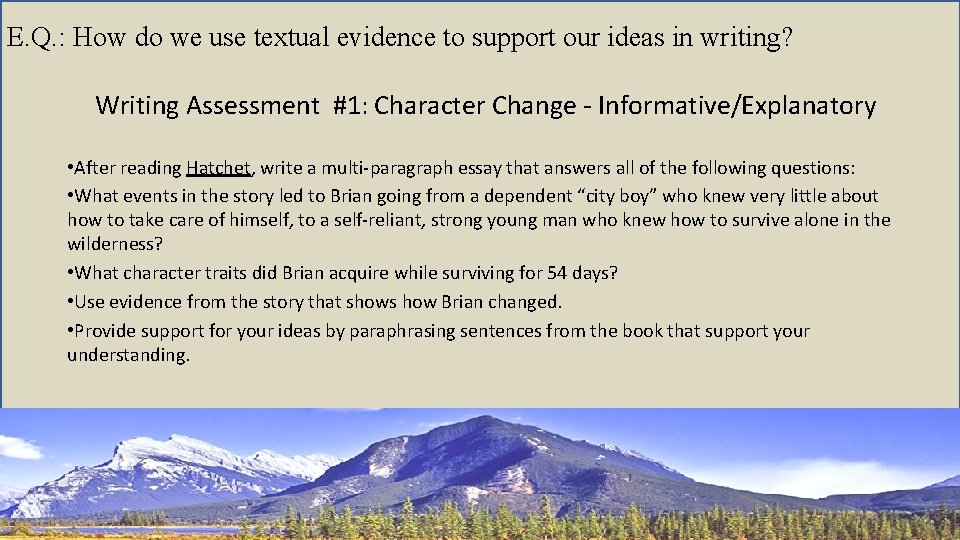 E. Q. : How do we use textual evidence to support our ideas in