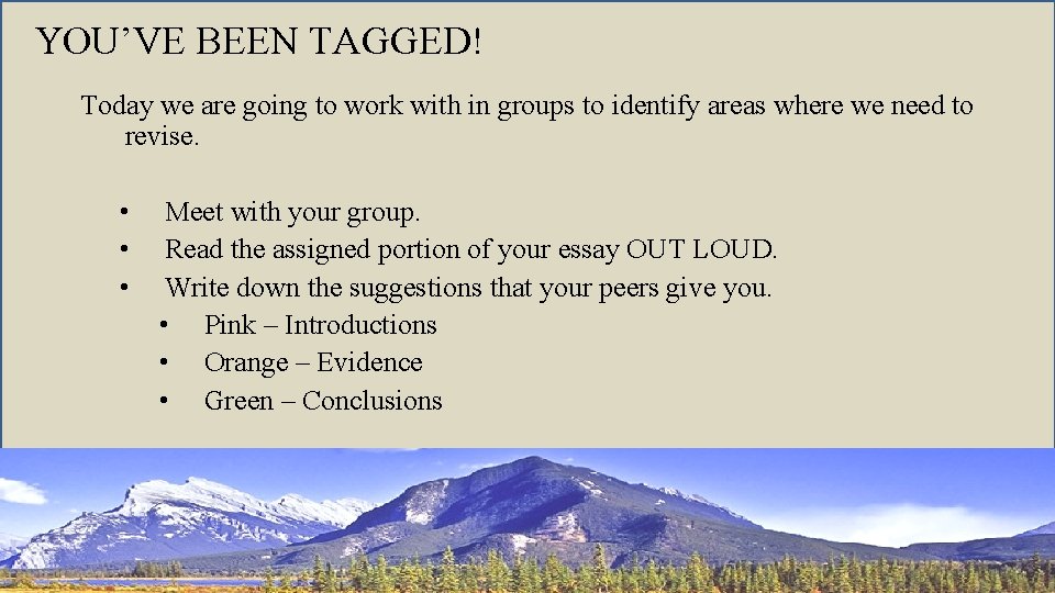 YOU’VE BEEN TAGGED! Today we are going to work with in groups to identify