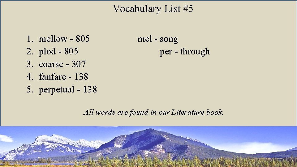 Vocabulary List #5 1. 2. 3. 4. 5. mellow - 805 plod - 805