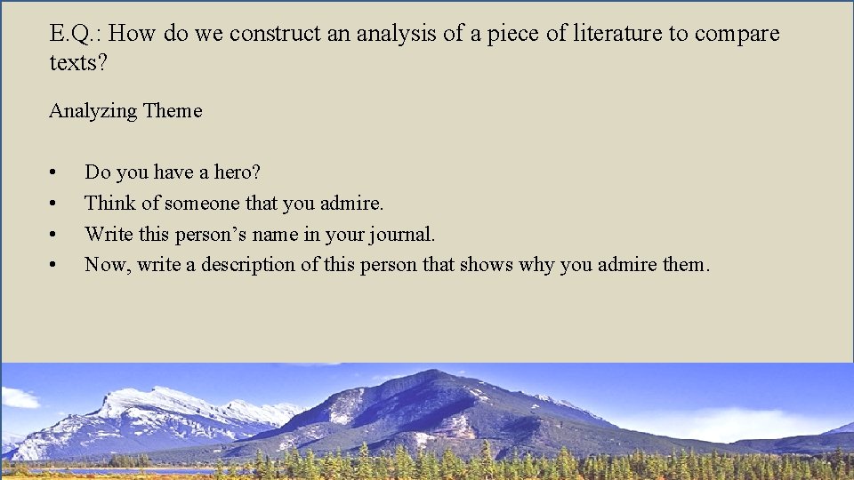 E. Q. : How do we construct an analysis of a piece of literature