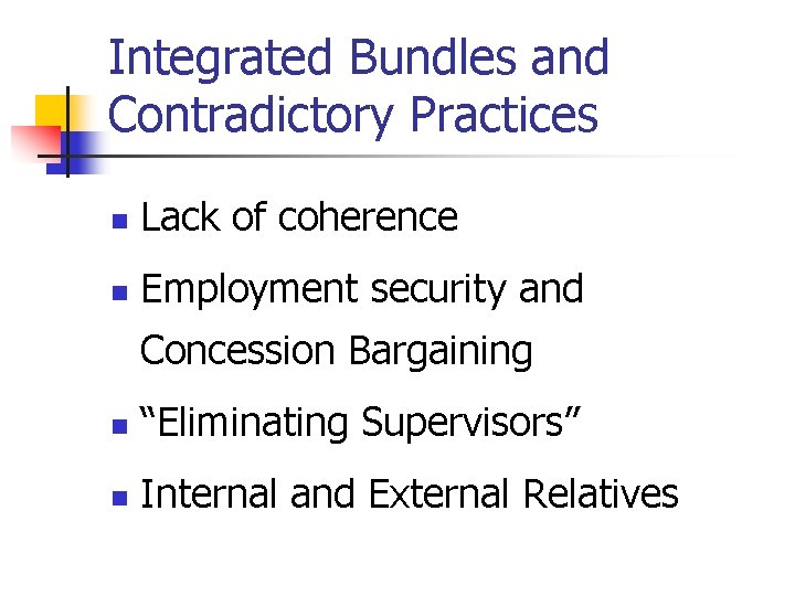 Integrated Bundles and Contradictory Practices n Lack of coherence n Employment security and Concession