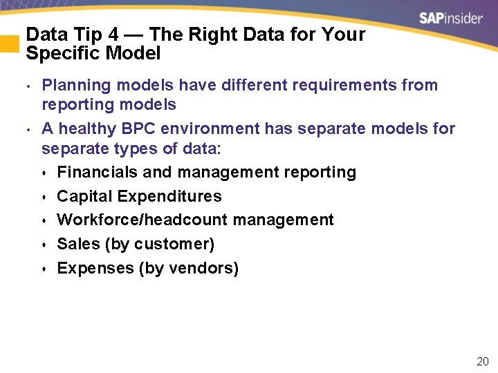 Data Tip 4 — The Right Data for Your Specific Model • • Planning