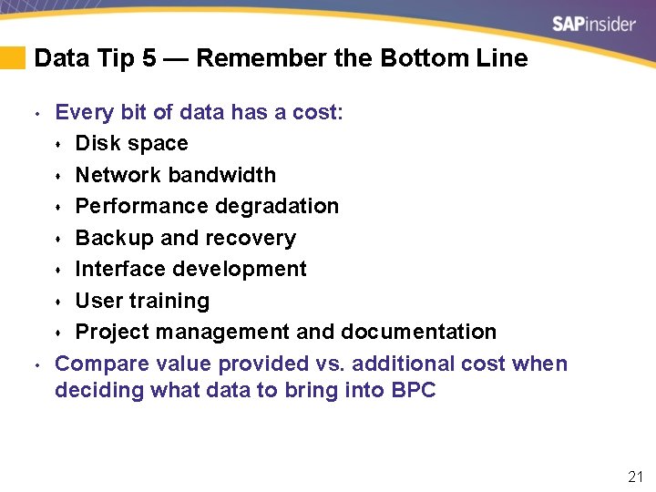 Data Tip 5 — Remember the Bottom Line • • Every bit of data