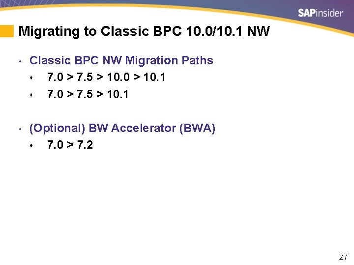 Migrating to Classic BPC 10. 0/10. 1 NW • Classic BPC NW Migration Paths